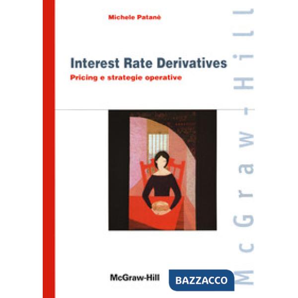 Interest rate derivatives. Pricing e strategie operative