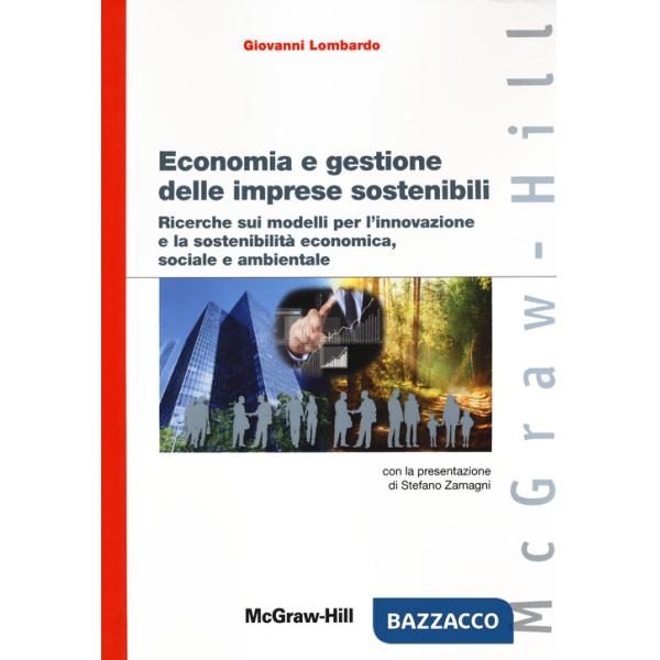 Economia e gestione delle imprese sostenibili. Ricerche sui modelli per l'innovazione e la sostenibilità economica, sociale e am