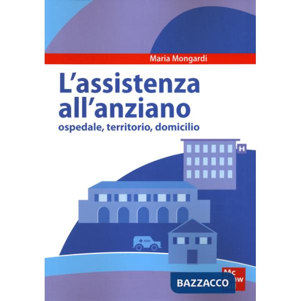 Assistenza all'anziano. Ospedale, territorio, domicilio