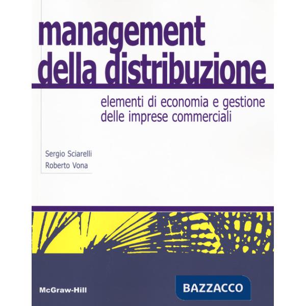 Management della distribuzione. Elementi di economia e gestione delle imprese commerciali