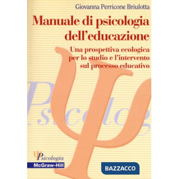 Manuale di psicologia dell'educazione. Una prospettiva ecologica per lo studio e l'intervento sul processo educativo