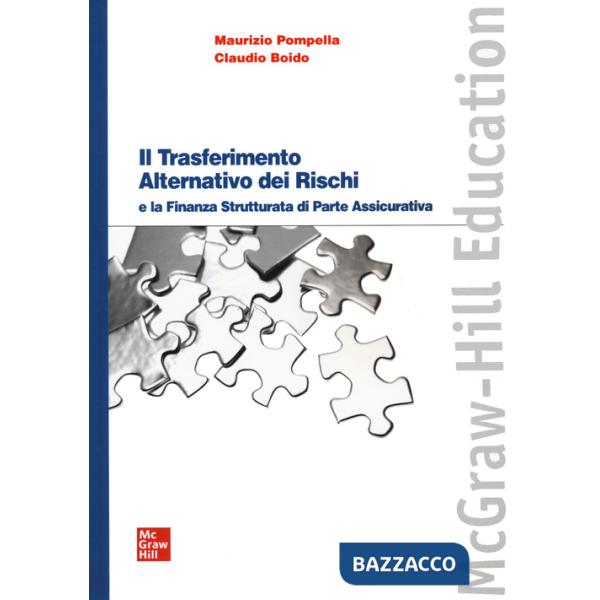 Trasferimento alternativo dei rischi e la finanza strutturata di parte assicurativa (Il)