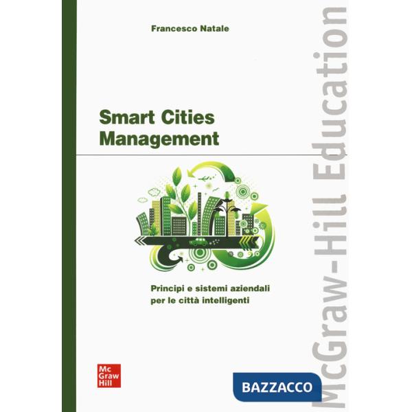 Smart cities management. Principi e sistemi aziendali per le città intelligenti