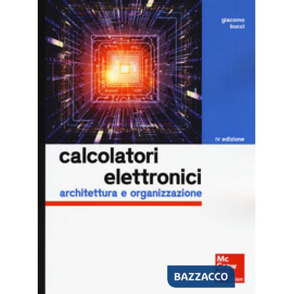 Calcolatori elettronici. Architettura e organizzazione