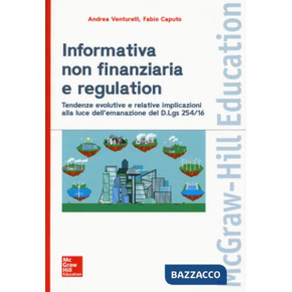 Informativa non finanziaria e regulation.Tendenze evolutive e relative implicazioni alla luce dell'emanazione del D.Lgs 254/16