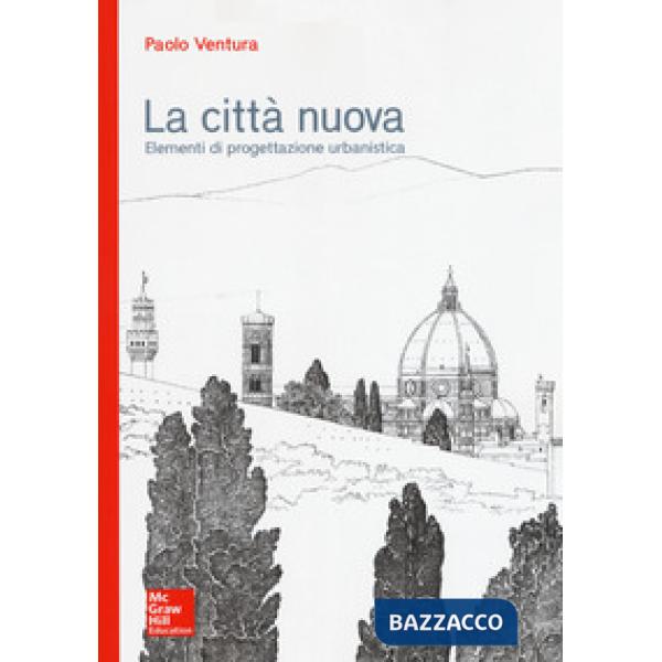 Città nuova. Elementi di progettazione urbanistica (La)