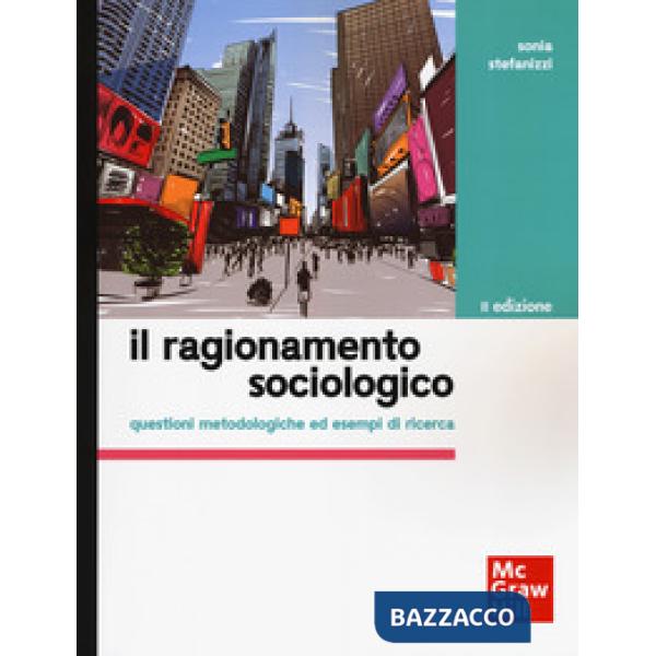 Ragionamento sociologico. Questioni metodologiche ed esempi di ricerca (Il)
