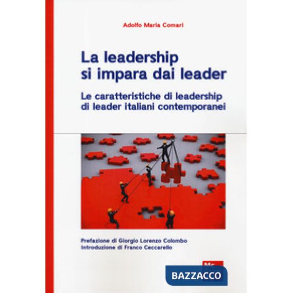 Leadership si impara dai leader. Le caratteristiche di leadership di leader italiani contemporanei (La)