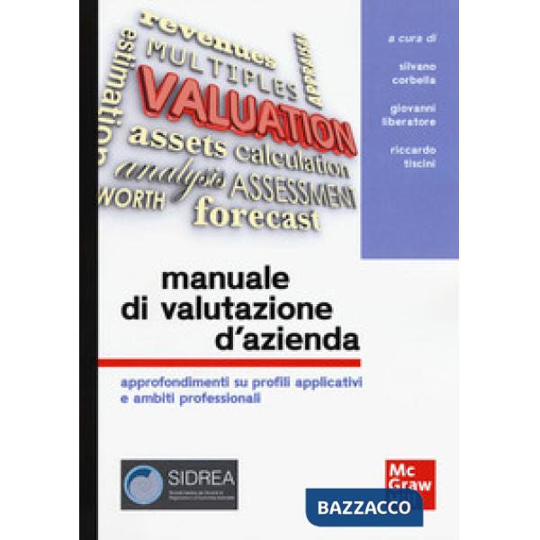 Manuale di valutazione d'azienda. Approfondimenti su profili applicativi e ambiti professionali