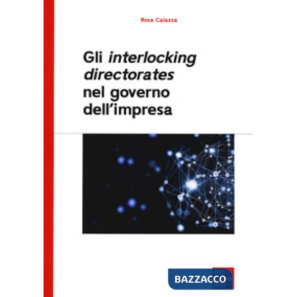 Interlocking directorates nel governo d'impresa (Gli)