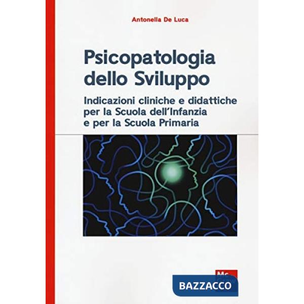 Psicopatologia dello sviluppo. Indicazioni cliniche e didattiche per la scuola dell'infanzia e la scuola primaria