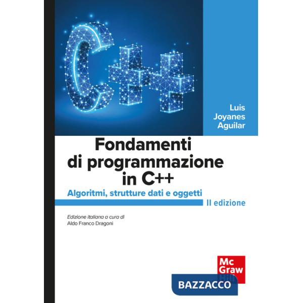 Fondamenti di programmazione in C++. Algoritmi, strutture dati e oggetti