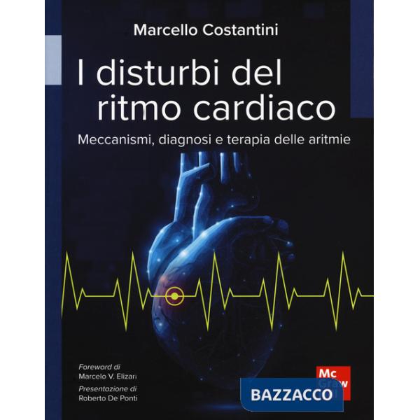 Disturbi del ritmo cardiaco. Meccanismi, diagnosi e terapie delle aritmie (I)