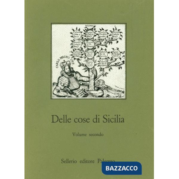 Delle cose di Sicilia. Antologia di testi inediti o rari relativi alla Sicilia. 