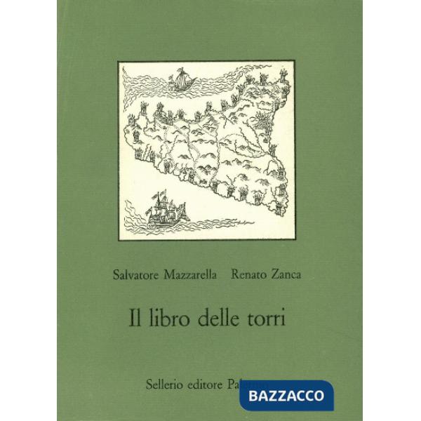 Libro delle torri. Le torri costiere di Sicilia nei secoli XVI-XX (Il)