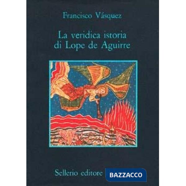 Veridica istoria di Lope de Aguirre (La)
