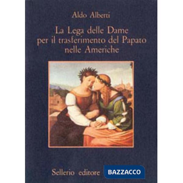 Lega delle dame per il trasferimento del papato nelle Americhe (La)