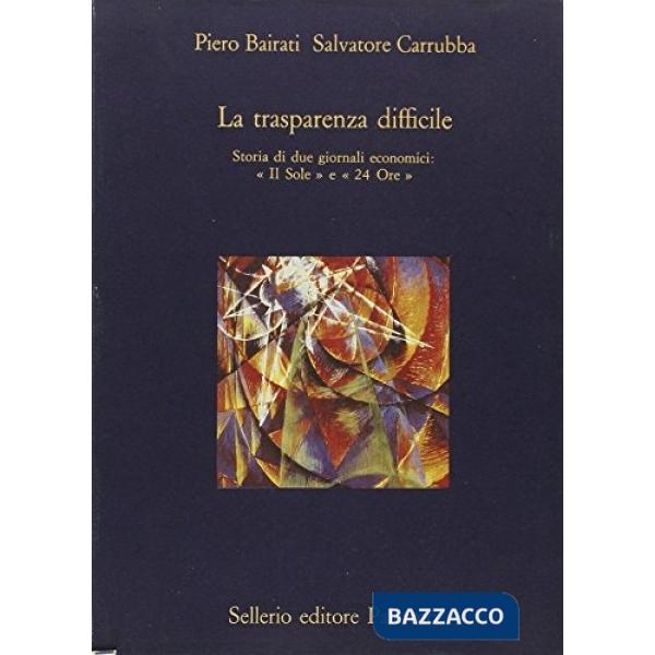 Trasparenza difficile. Storia di due giornali economici: «Il Sole» e «24 Ore» (La)