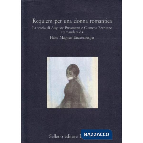 Requiem per una donna romantica. La storia di Auguste Bussmann e Clemens Brentano