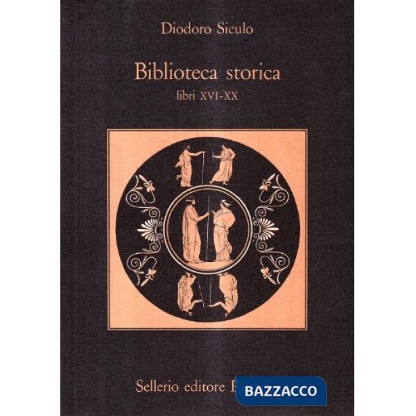 Biblioteca storica. Libri XVI-XX