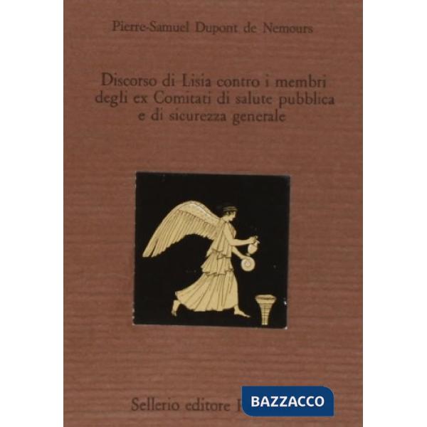 Discorso di Lisia contro i membri degli ex comitati di salute pubblica e di sicurezza generale. Testo francese a fronte