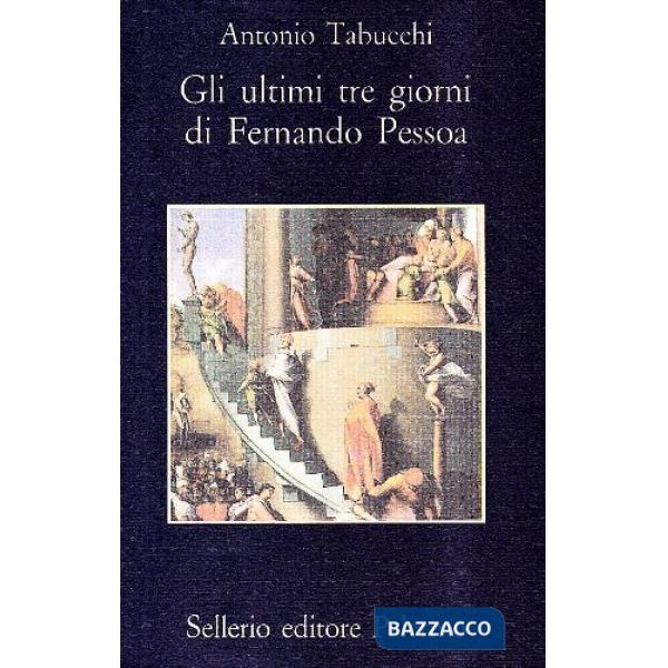 Ultimi tre giorni di Fernando Pessoa. Un delirio (Gli)
