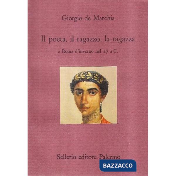Poeta, il ragazzo, la ragazza a Roma d'inverno nel 27 a. C. (Il)