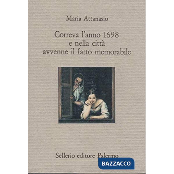 Correva l'anno 1698 e nella città avvenne il fatto memorabile