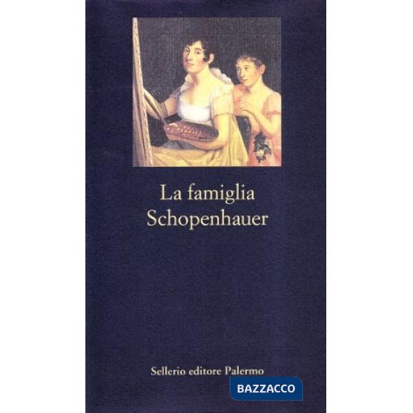 Famiglia Schopenhauer. Carteggio tra Adele, Arthur, Heinrich, Floris e Johanna Schopenhauer (La)