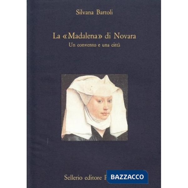 Maddalena di Novara. Un convento e una città (La)