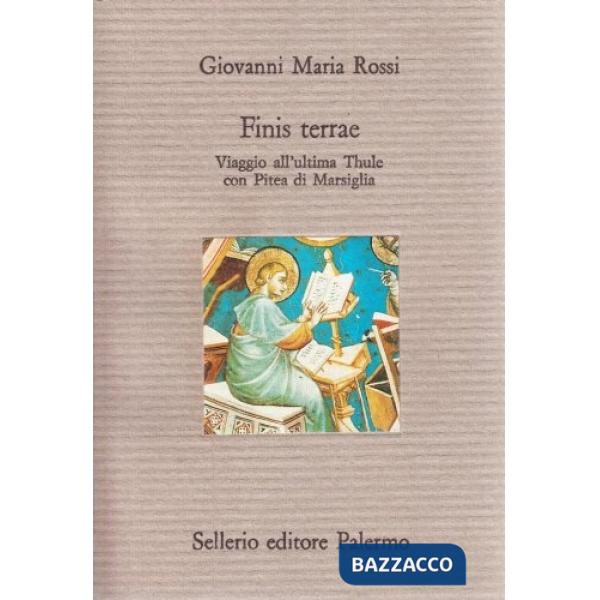 Finis terrae. Viaggio all'ultima Thule con Pitea di Marsiglia