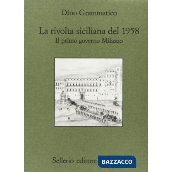 Rivolta siciliana del 1958. Il primo governo: Milazzo (La)