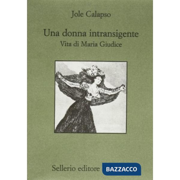 Donna intransigente. Vita di Maria Giudice (Una)