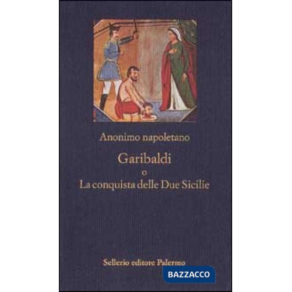 Garibaldi o La conquista delle Due Sicilie