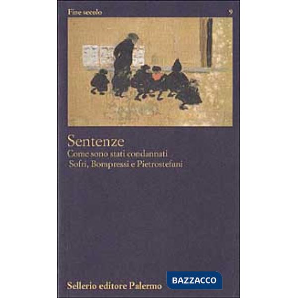 Sentenze. Come sono stati condannati Sofri, Bompressi e Pietrostefani