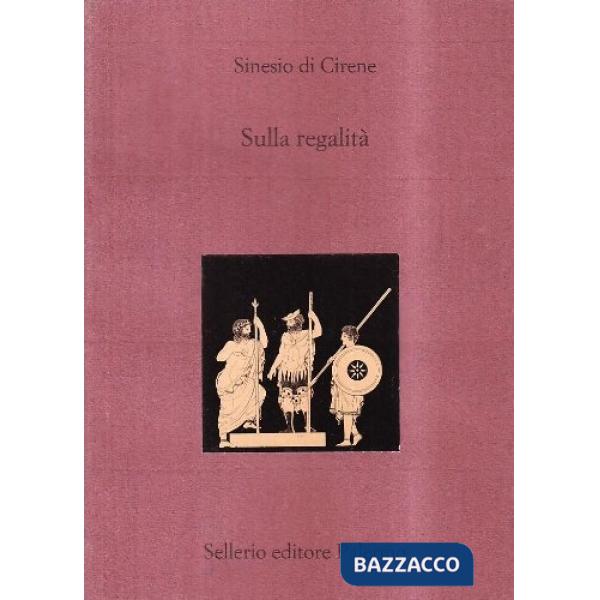 Sulla regalità. Testo greco a fronte