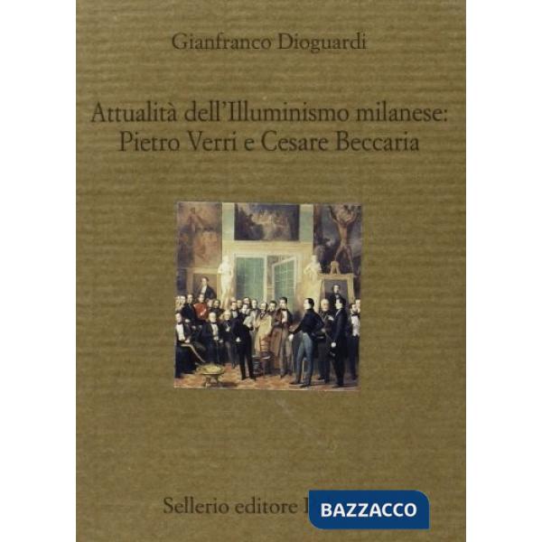 Attualità dell'illuminismo milanese: Pietro Verri e Cesare Beccaria