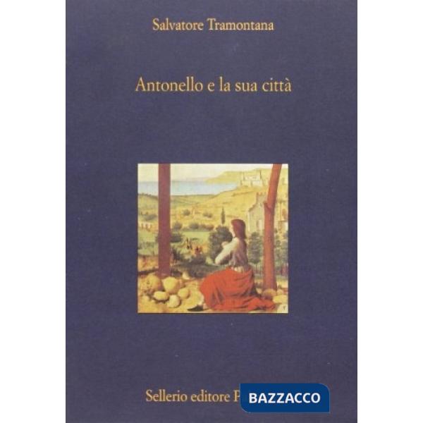 Antonello e la sua città