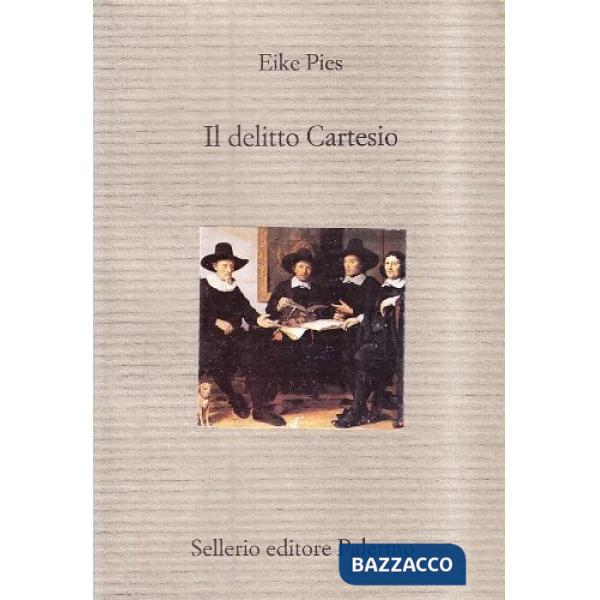 Delitto Cartesio. Documenti, indizi, prove (Il)