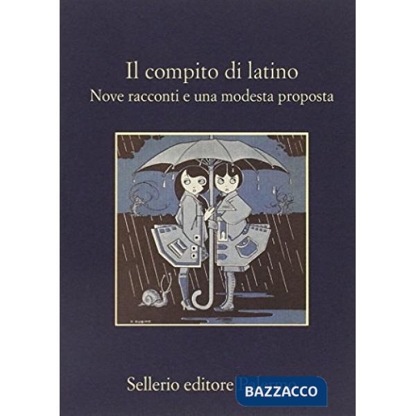 Compito di latino. Nove racconti e una modesta proposta (Il)
