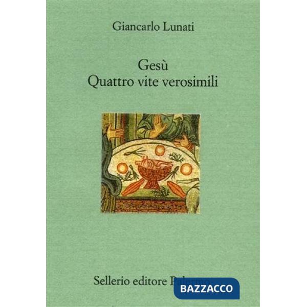 Gesù. Quattro vite verosimili