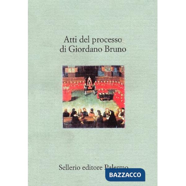 Atti del processo di Giordano Bruno