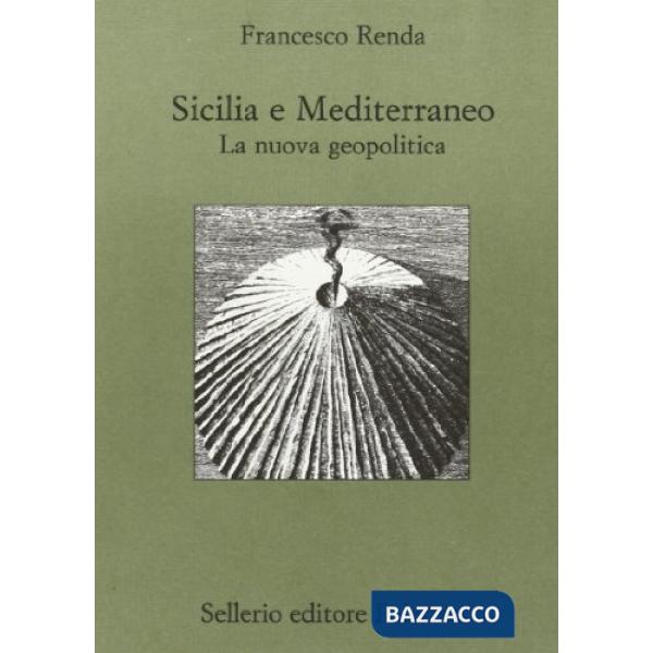 Sicilia e il Mediterraneo. La nuova geopolitica