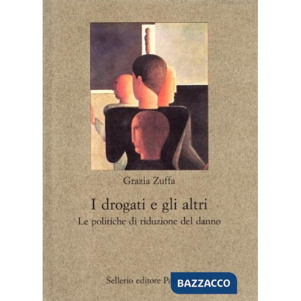 Drogati e gli altri. Le politiche di riduzione del danno (I)