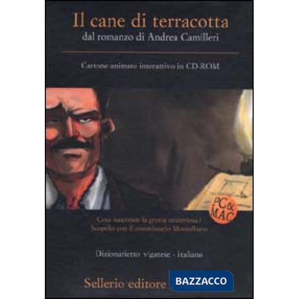 Cane di terracotta. Dal romanzo di Andrea Camilleri. CD-ROM (Il)