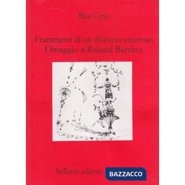 Frammenti di un discorso amoroso. Omaggio a Roland Barthes