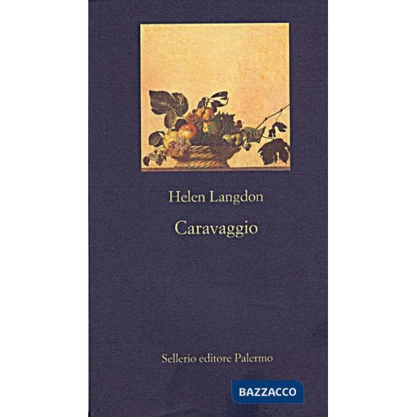 Caravaggio. Una vita