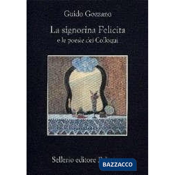 Signorina Felicita e le poesie dei «colloqui» (La)