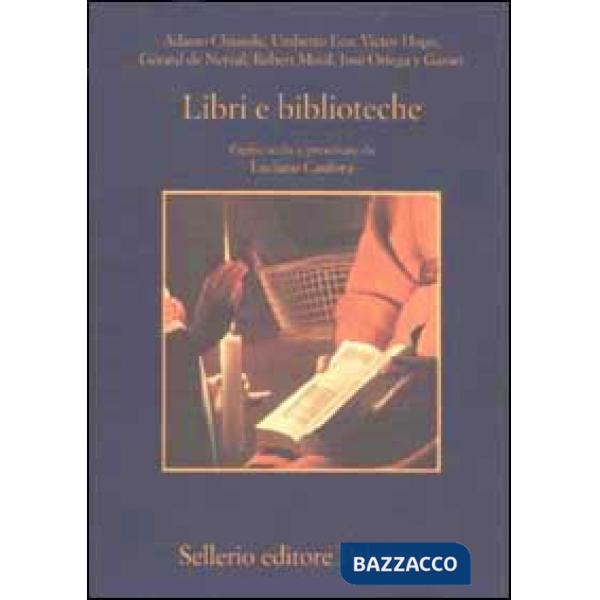 Libri e biblioteche. Pagine scelte e presentate da Luciano Canfora