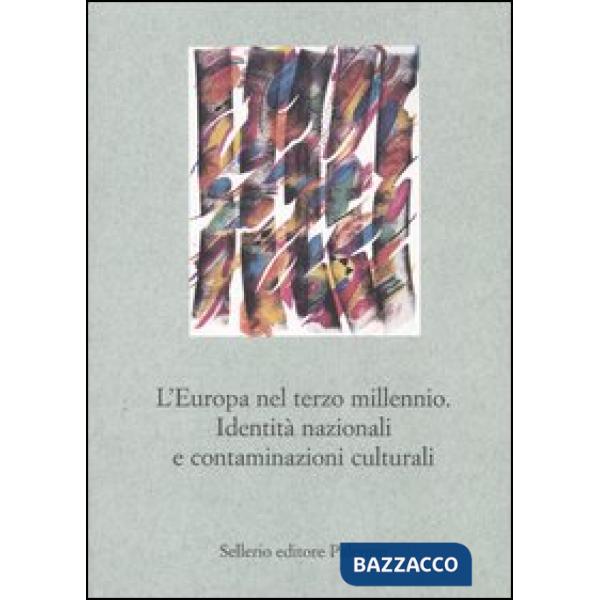 Europa nel terzo millennio. Identità nazionali e contaminazioni culturali (L')